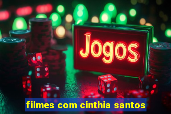 filmes com cinthia santos